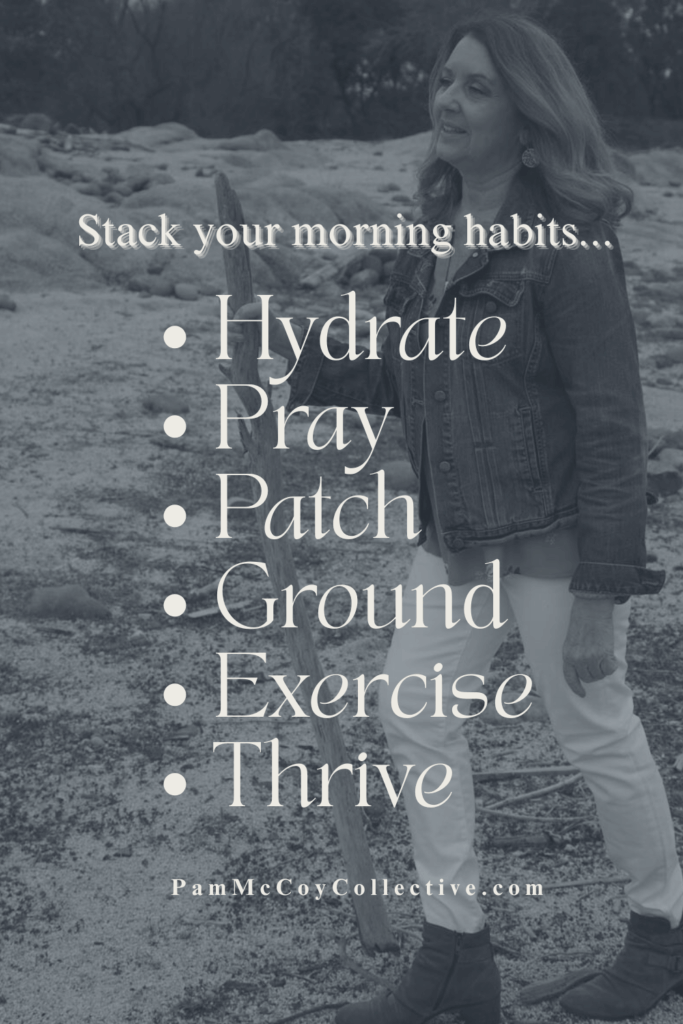 Woman walking outdoors holding a stick with overlay text: ‘Stack your morning habits: hydrate, pray, patch, ground, exercise, thrive.’ Morning wellness routine for women over 50.